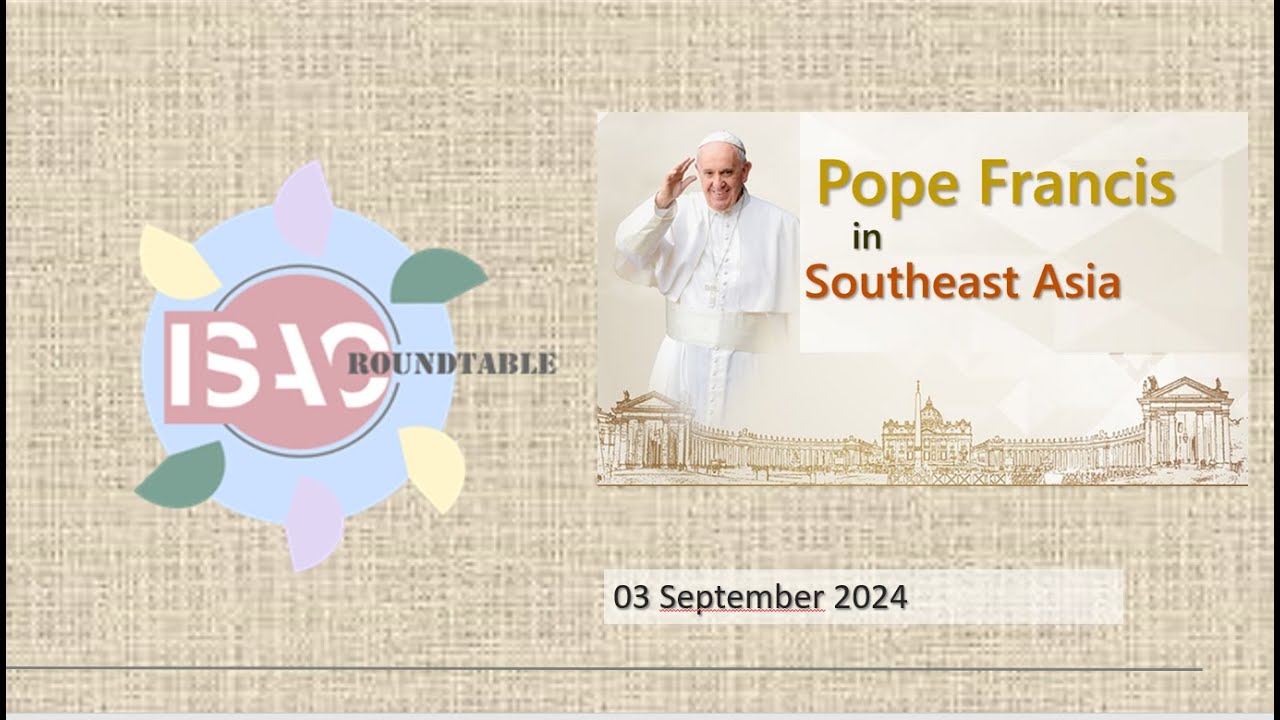 ISAC Roundtable: Pope Francis in Southeast Asia