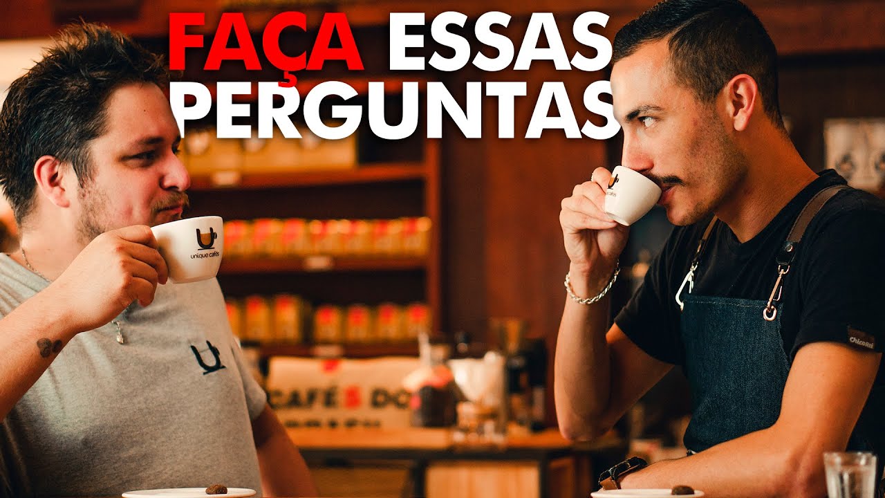 FAÇA ESSAS PERGUNTAS AO BARISTA
