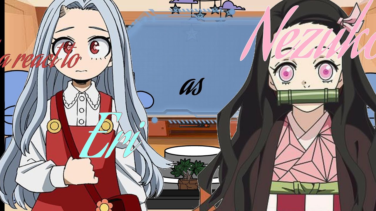 Mha react to Eri's future as Nezuko ||Mha x kny|| read desc||•Animefan•