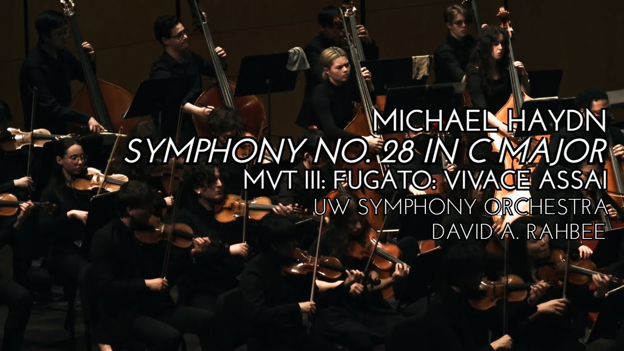 Michael Haydn: Symphony No. 28 in C Major, Mvt III: Fugato: Vivace assai | UW Symphony Orchestra