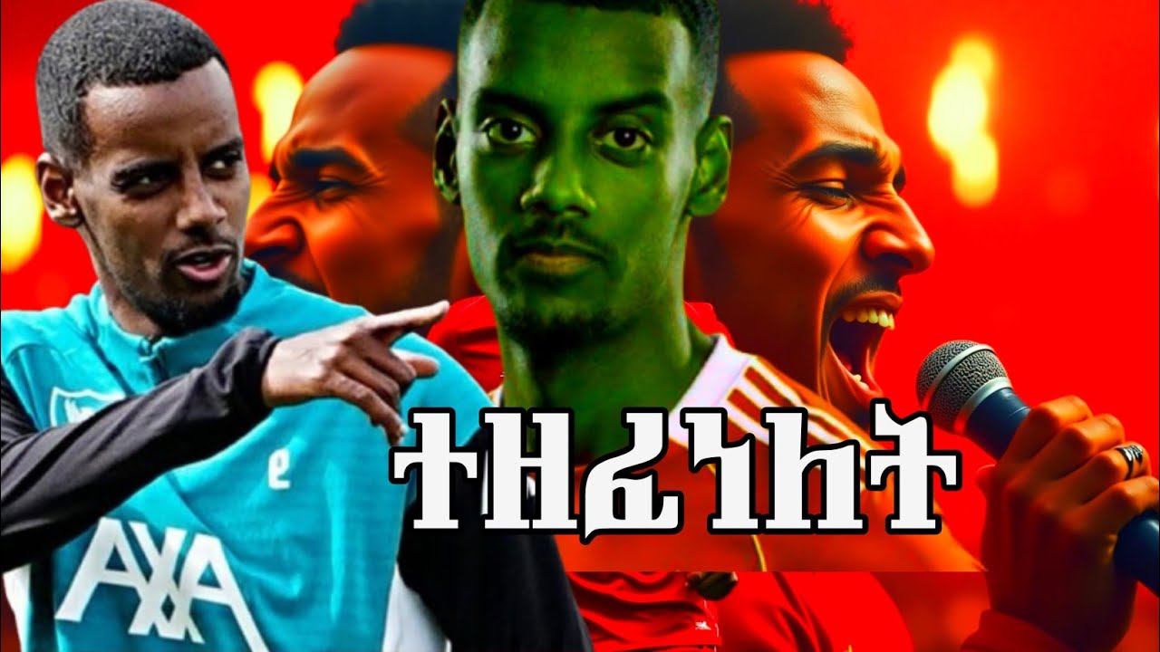 From Eritrea & Ethiopia to Anfield: The Story & Song of Alexander Isak