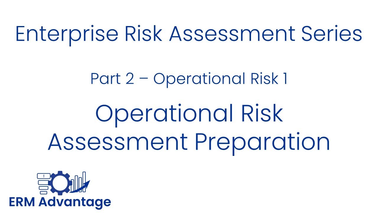 Enterprise Risk Assessments - Part 2 - Operational Risk