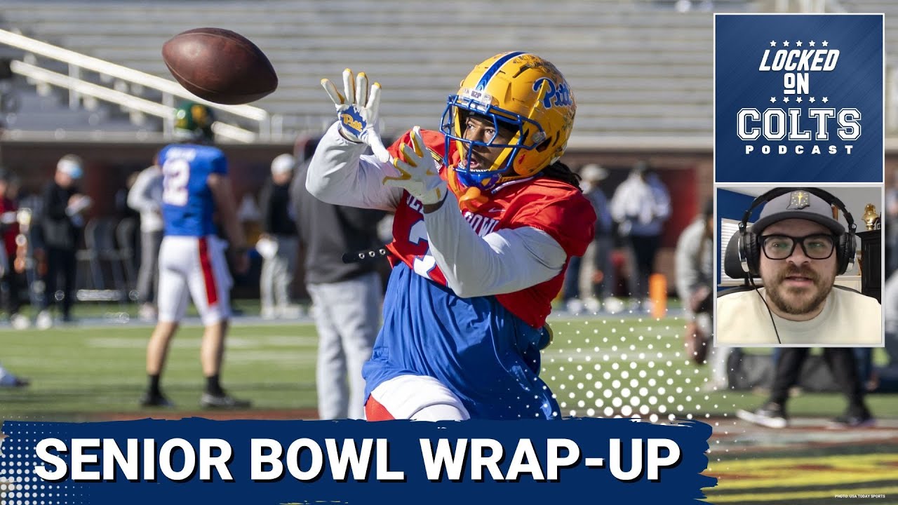SENIOR BOWL WRAP-UP: Stars Who Fit Indianapolis Colts' BIGGEST Needs