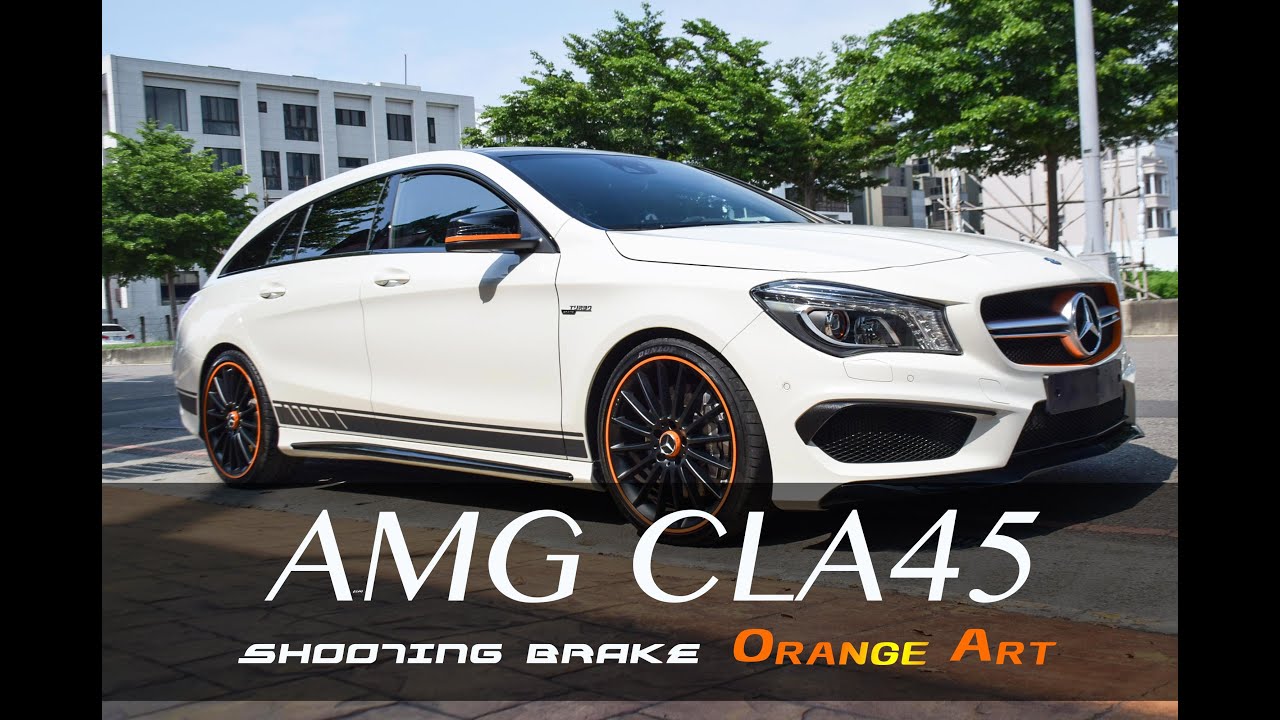 最悍獵跑來襲！｜CLA 45 Shooting Brake Orange Art Edition 2017