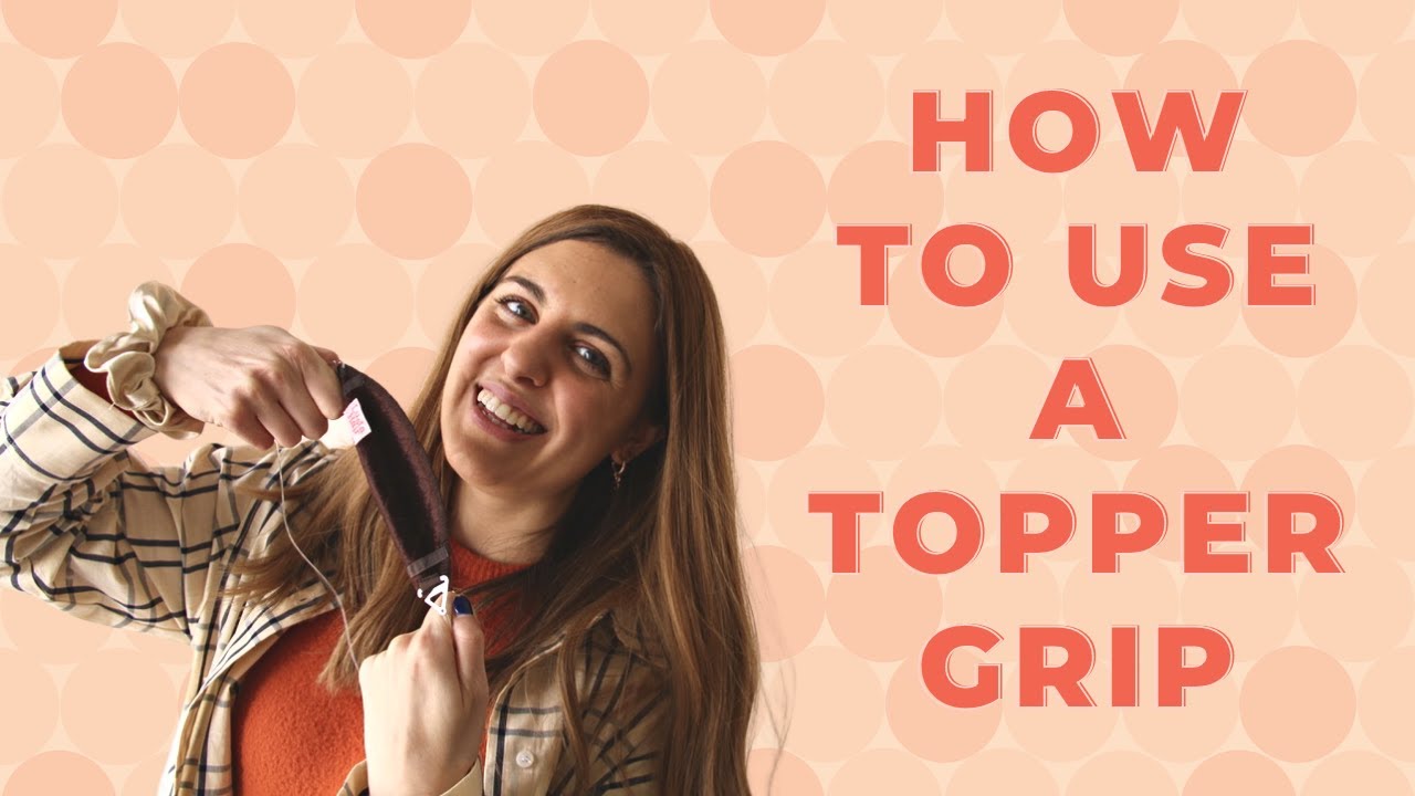 HOW TO USE A TOPPER GRIP 💁‍♀️