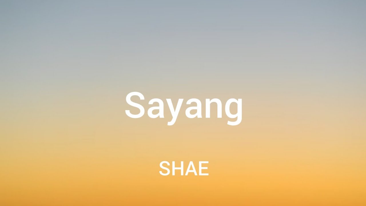 SHAE - Sayang (Lyrics)