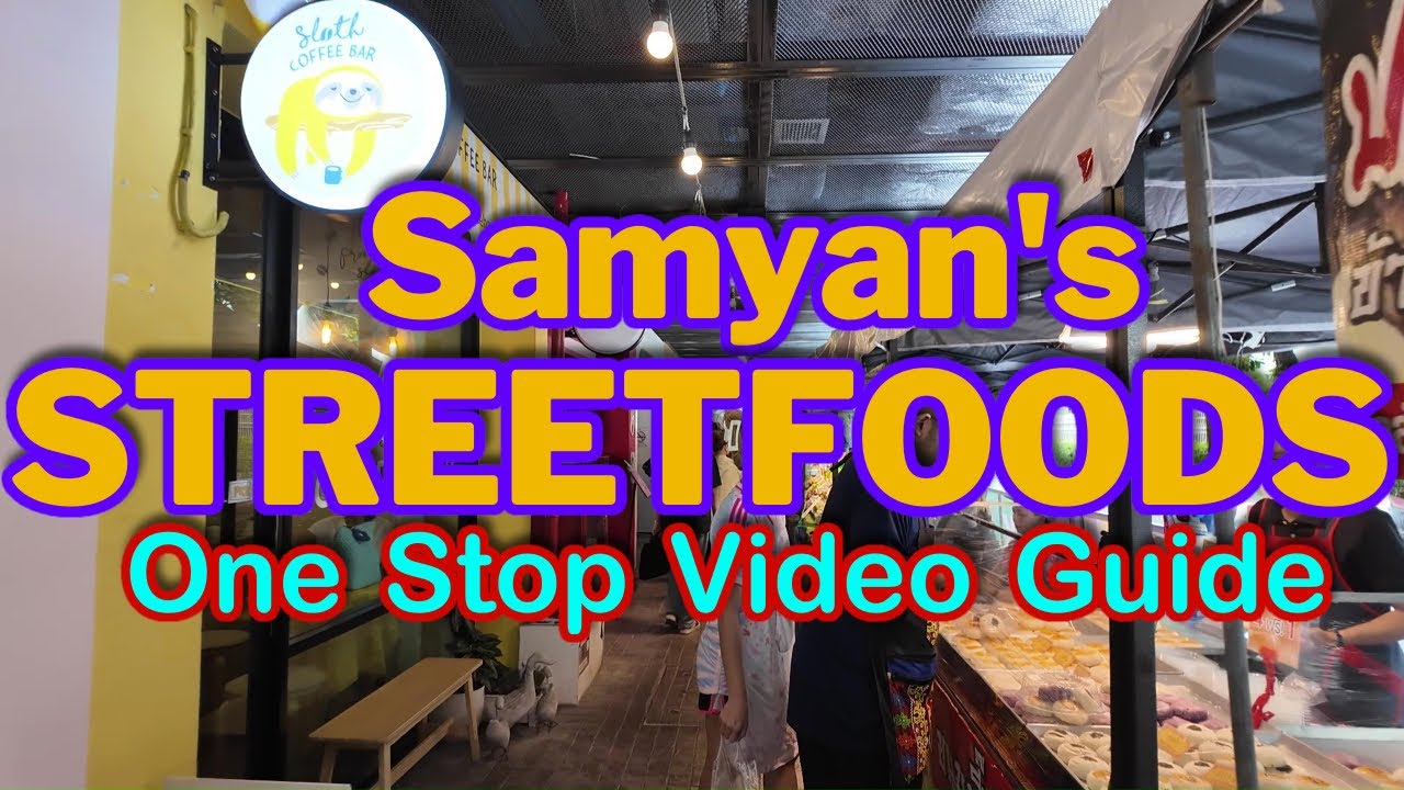 SAMYAN's STREET FOODS, One Stop Video Guide - Bangkok City View