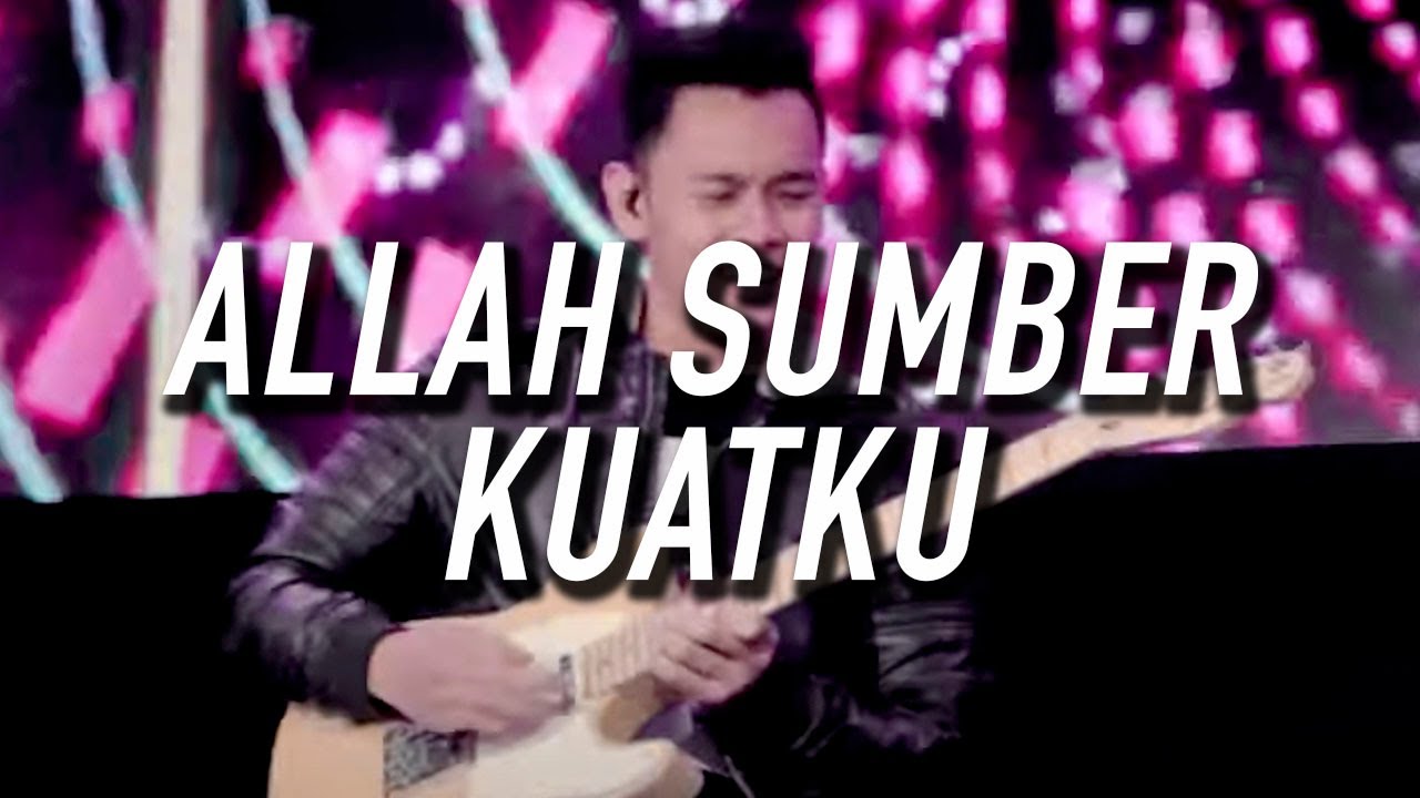 Allah Sumber Kuatku - LOJ Worship (LIVE at Break FEAST)
