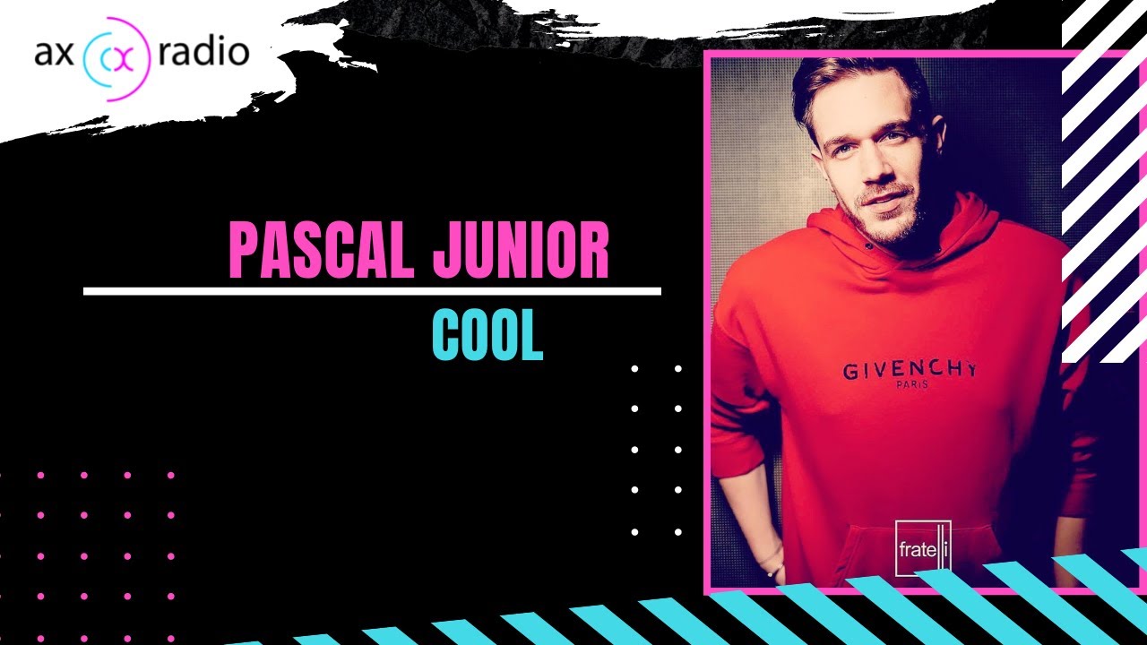 Pascal Junior &ndash; Cool (AX Radio)
