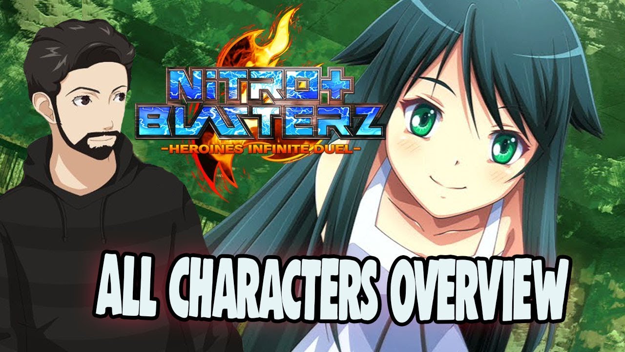 Let's Look At All The Characters! | Nitroplus Blasters All Characters Overview!