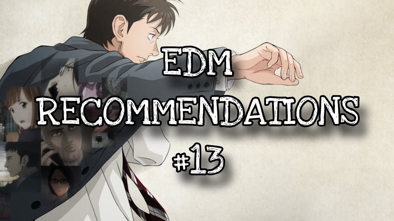 EDM RECOMMENDATIONS #13 | 9 Songs!