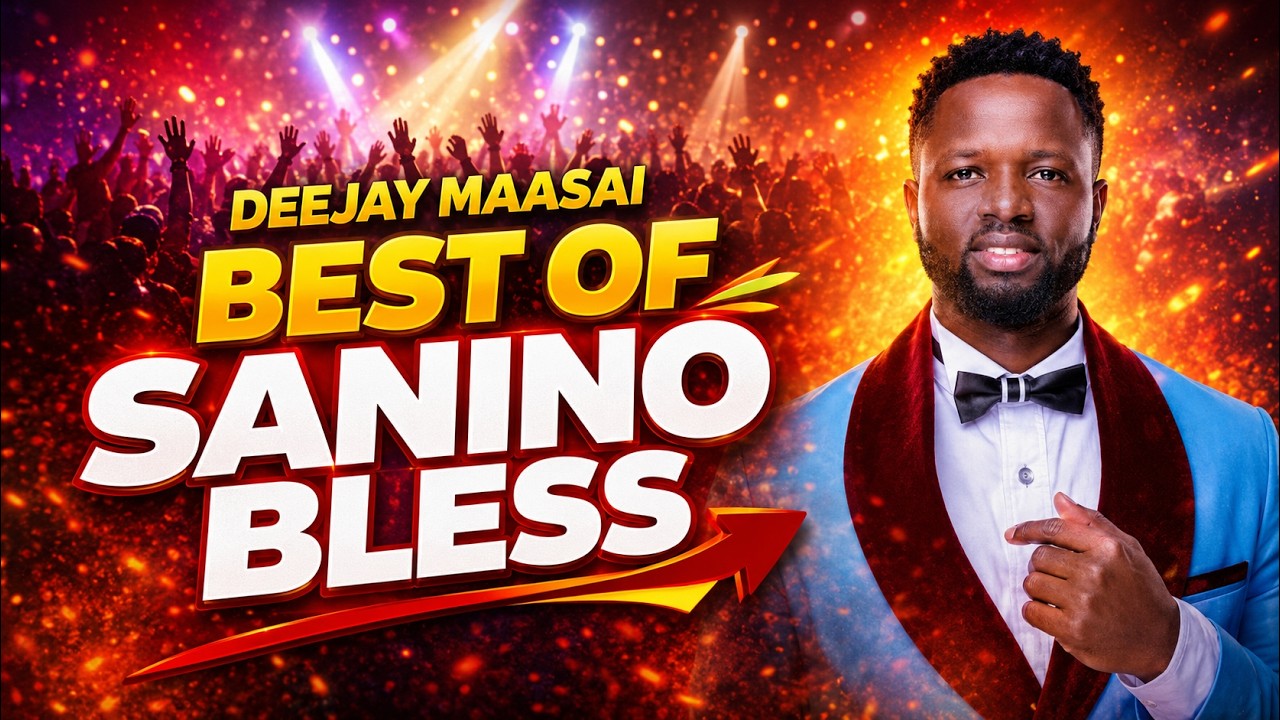 THE BEST OF SANINO BLESS - BY DEEJAY MAASAI | MAASAI GOSPEL MIX -2024