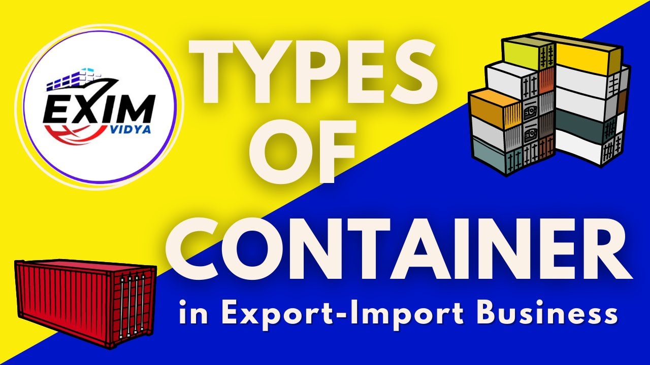 Types of Containers for Shipping In Export-Import Business |