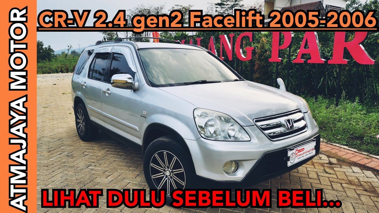 Pahami sebelum Membeli Mobil Bekas | Honda CRV 2.4 AT gen2 Facelift 2005-2006 review Atmajaya Motor