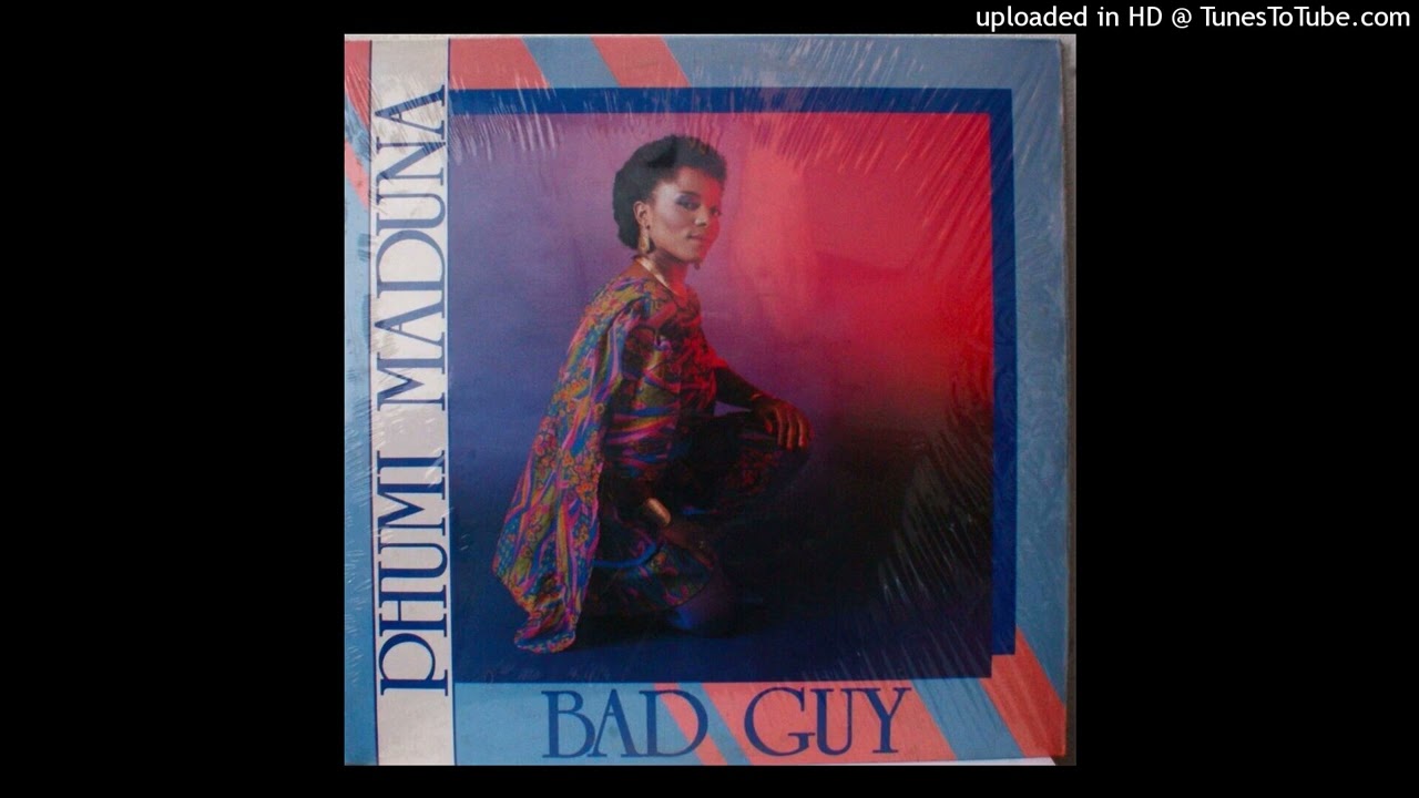 Phumi Maduna - Bad Guy