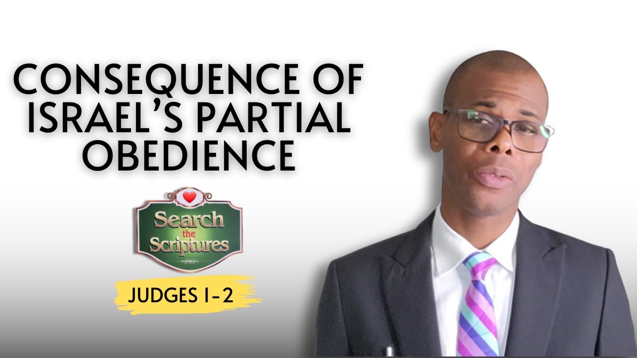Judges 1-2 | CONSEQUENCE OF ISRAEL&rsquo;S PARTIAL OBEDIENCE | Search the Scriptures| #dclm #biblestudy