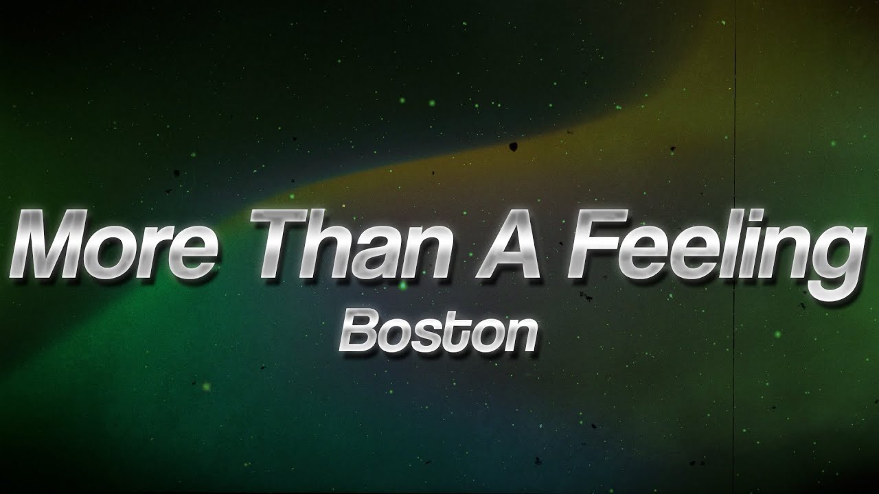 Boston - More Than a Feeling ✨ (Lyrics)