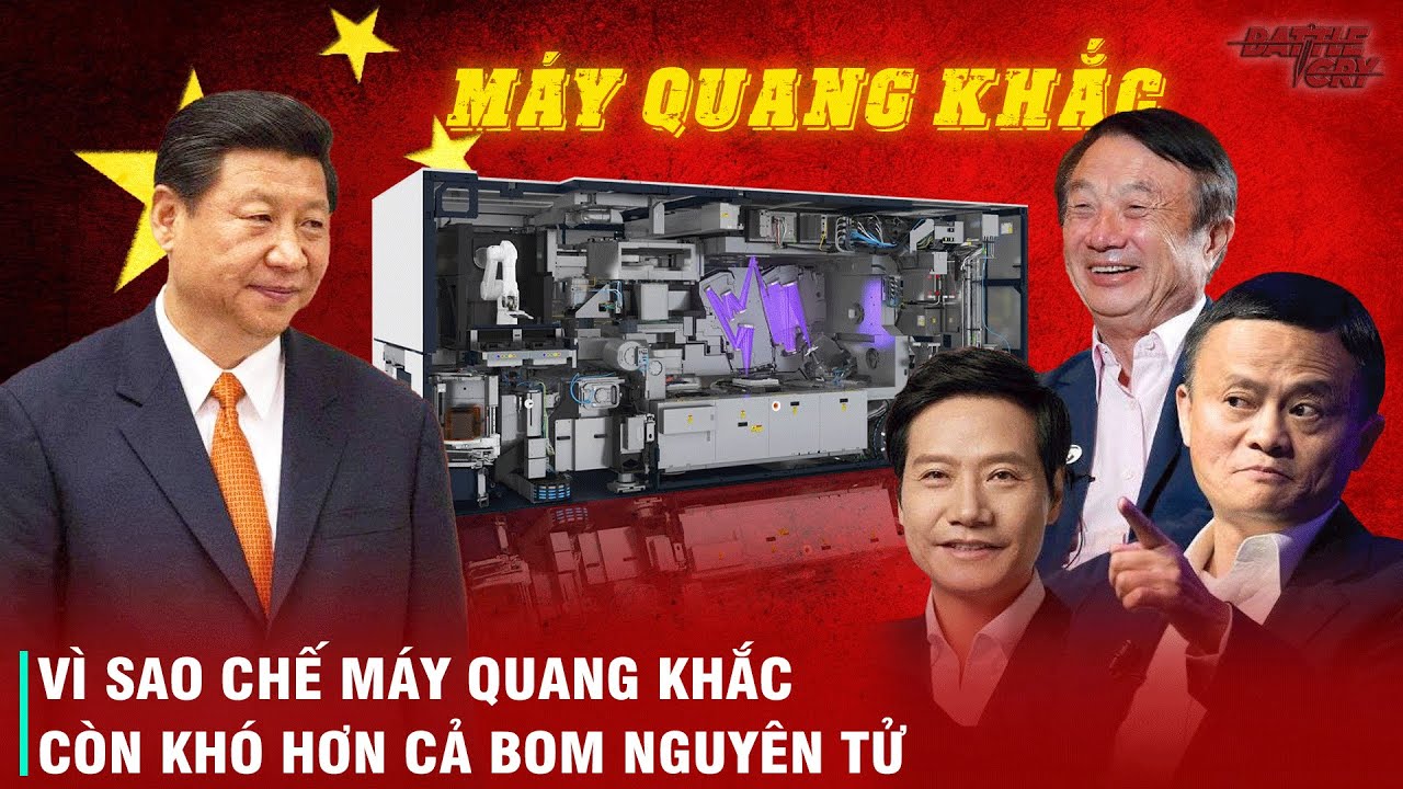ĐẠI CHIẾN MÁY QUANG KHẮC - VÌ SAO TRUNG QUỐC HUY ĐỘNG CẢ NỀN KINH TẾ VÌ THỨ NÀY?