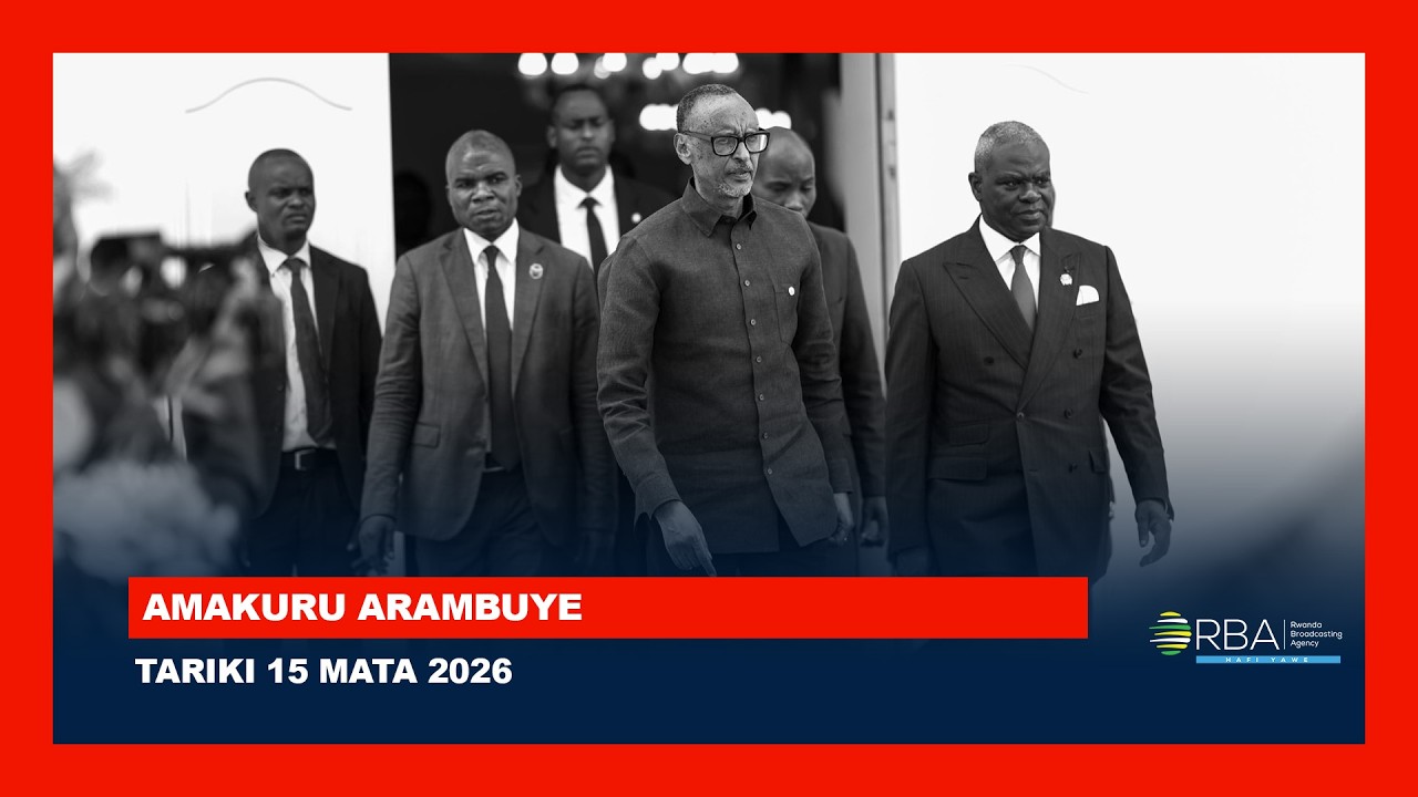 🔴LIVE: AMAKURU ARAMBUYE | Tariki 15 MATA 2026