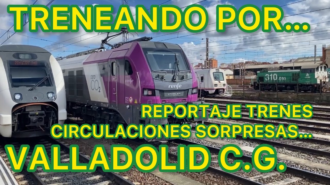 🚞 TRENES en la ESTACIÓN de FERROCARRIL de Valladolid-Campo Grande  ¡Gran ACTIVIDAD! TP04