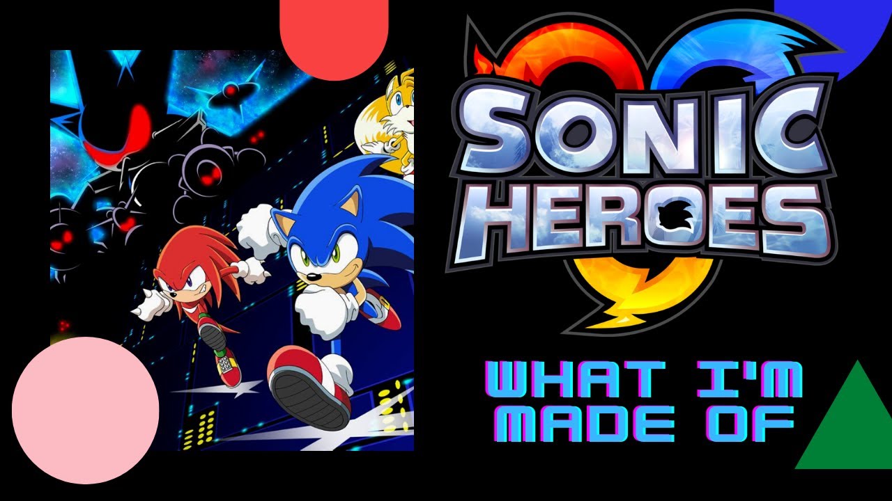 What I'm Made Of (Synth Rock Remix) | Sonic Heroes