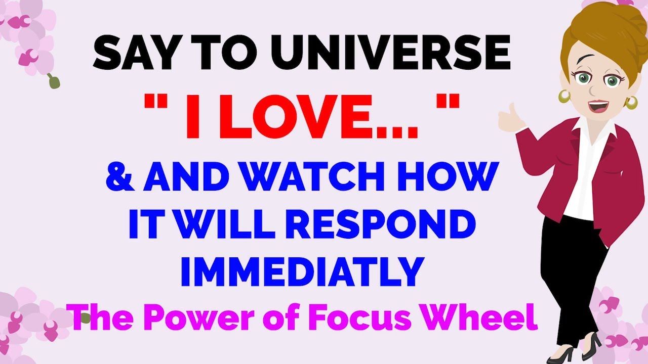 Abraham Hicks ~ SAY TO UNIVERSE THIS & AND WATCH HOW IT WILL RESPOND ★🧡The Power of Focus Wheel🧡★