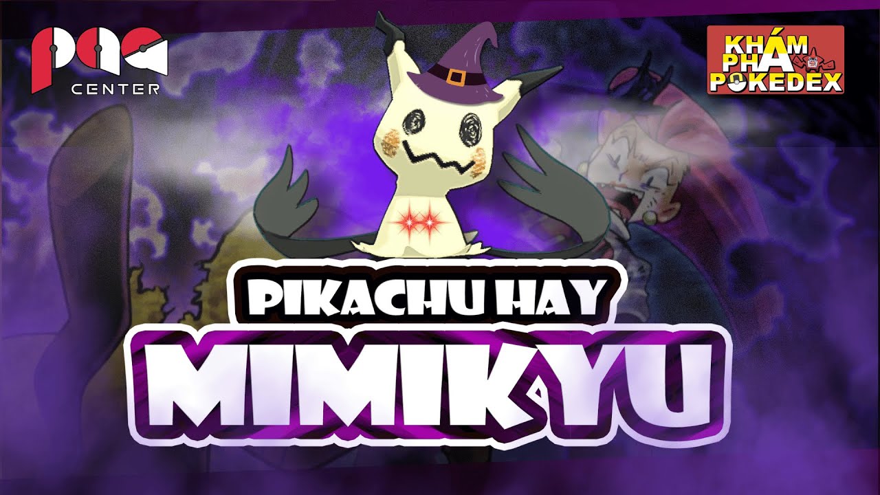 Mimikyu mùa Halloween - Pikachu Clone mạnh nhất trong Thế Giới Pokemon !!! | PAG Center