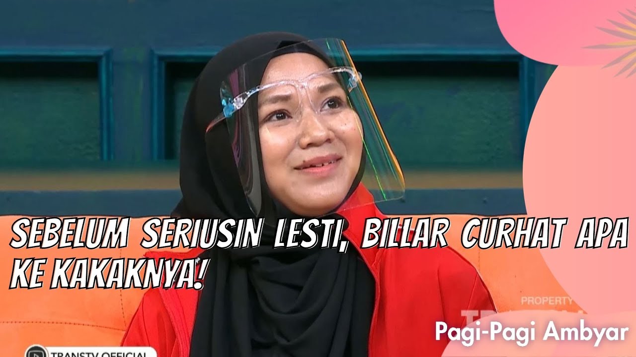 SEBELUM SERIUSIN LESTI, BILLAR CURHAT APA KE KAKAKNYA! | PAGI PAGI AMBYAR (15/6/21) P1