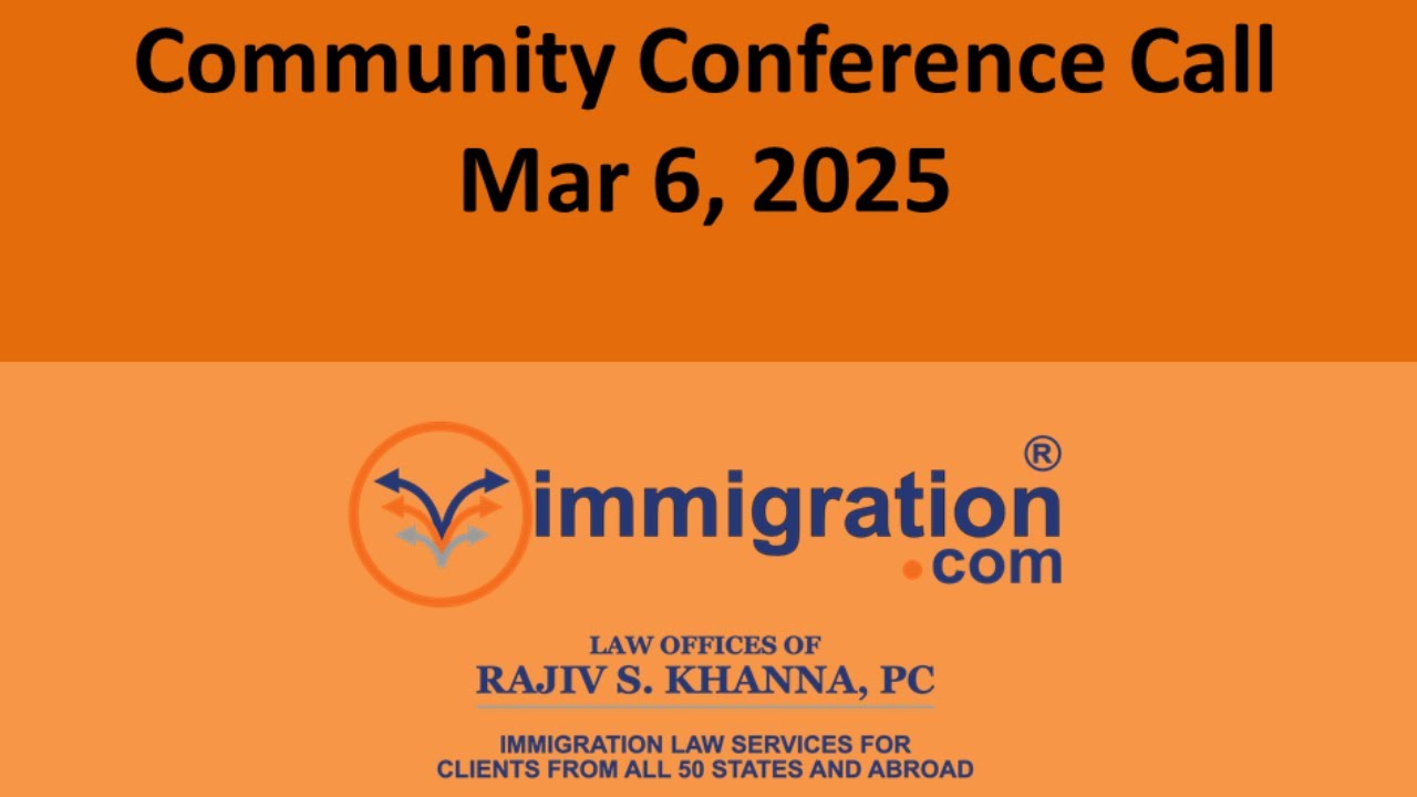 Mar 6, 2025, Free US Immigration Community Conference Call with Rajiv (Every Other Thursday)