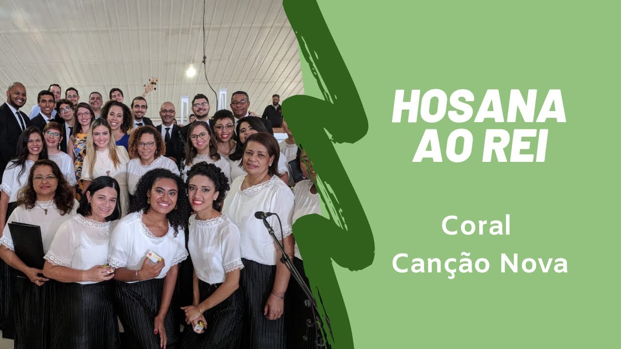 Hosana ao Rei - Coral Canção Nova (Domingo de Ramos)