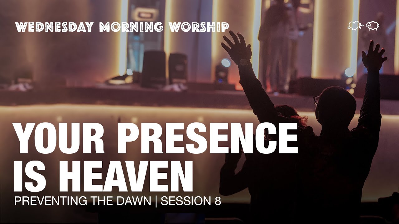 I Fix my Eyes on You, Your Presence is Heaven, He’s already Provided | Morning Worship | Sess. 8