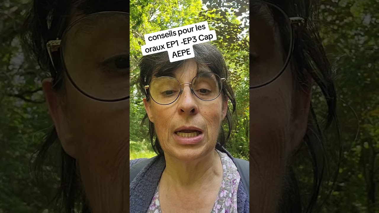 Conseil pour r&eacute;ussir ses oraux EP1 et EP3 CAP AEPE