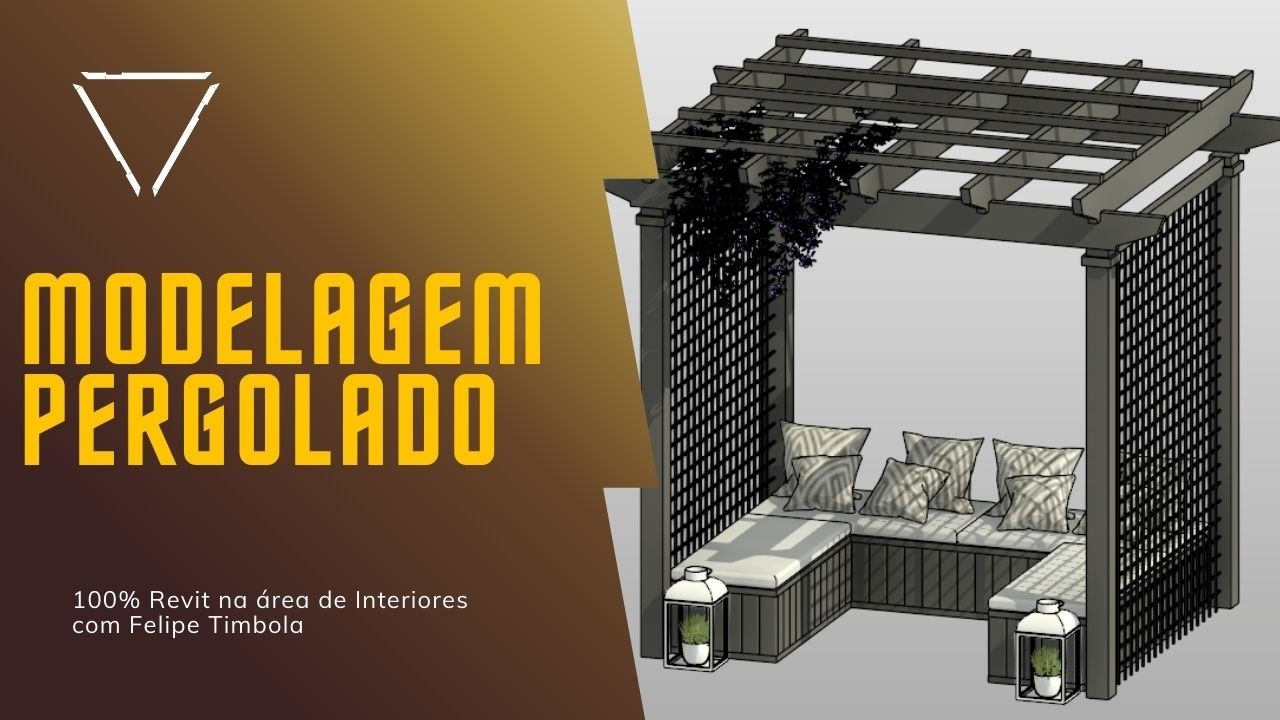 100% Revit na área de Interiores - Modelagem de Famílias - Pergolado