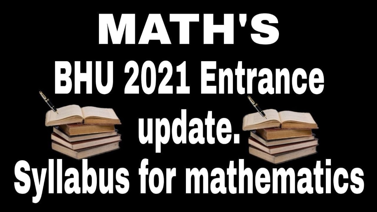 BHU 2021 entrance update |MATHEMATICS SYLLABUS|