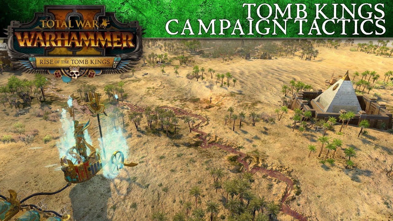 Total War: WARHAMMER 2 &ndash; Tomb Kings Campaign Tactics