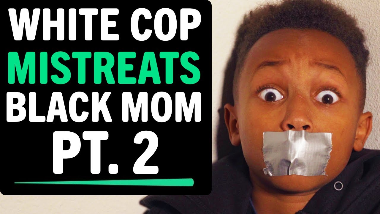 White Cop Mistreats Black Mother (PART 2), What Happens Next Is Shocking