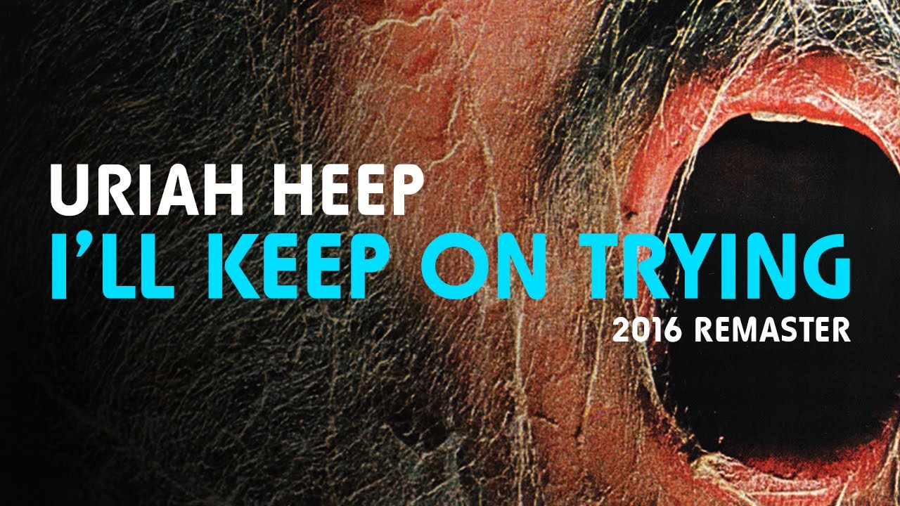 Uriah Heep - I'll Keep On Trying (Official Audio)