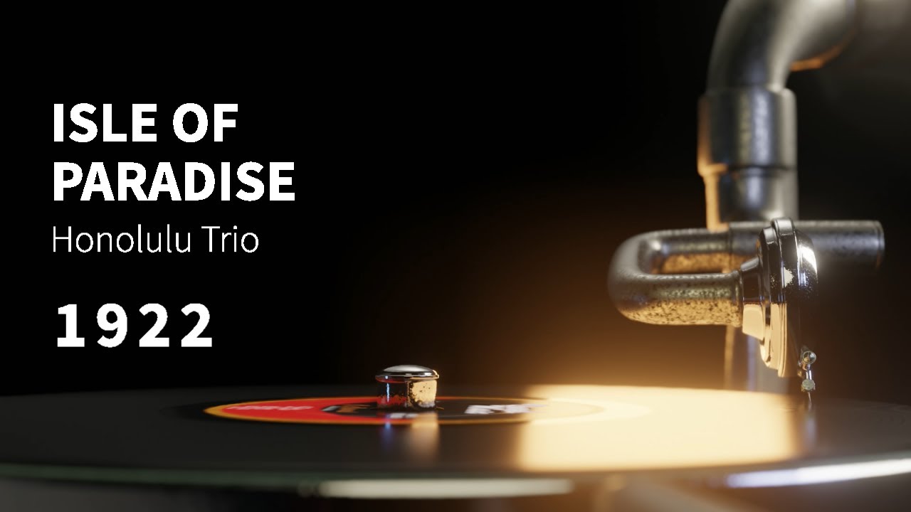 "Isle of Paradise" performed by Honolulu Trio ~ Scratchy INSTRUMENTAL song from 1922