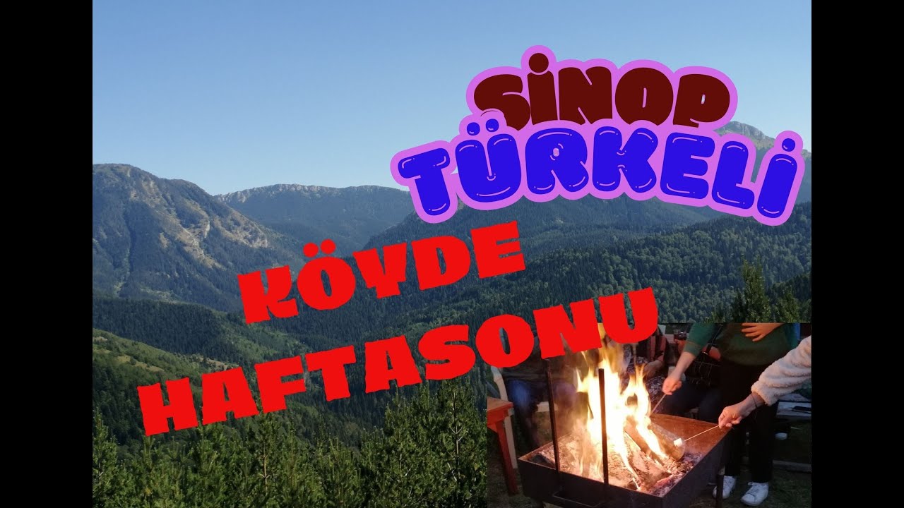 SİNOP TÜRKELİ -GÜRCÜ  KÖYÜNDE SERİN HAFTASONU