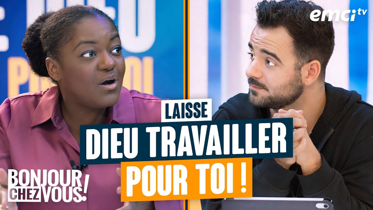 Laisse Dieu travailler pour toi - Samuel Jérémy Gingras - Bonjour chez vous !