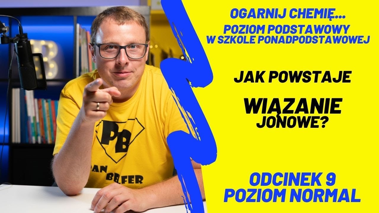 Jak powstaje wiązanie jonowe? #N9 - ogarnij chemię z Panem Belfrem