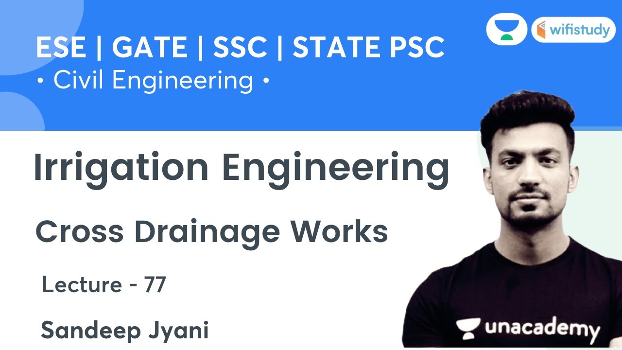 Cross Drainage Works | Day - 77 | Irrigation Engg. | Civil Engg. | SSC, GATE & ESE | Sandeep Sir