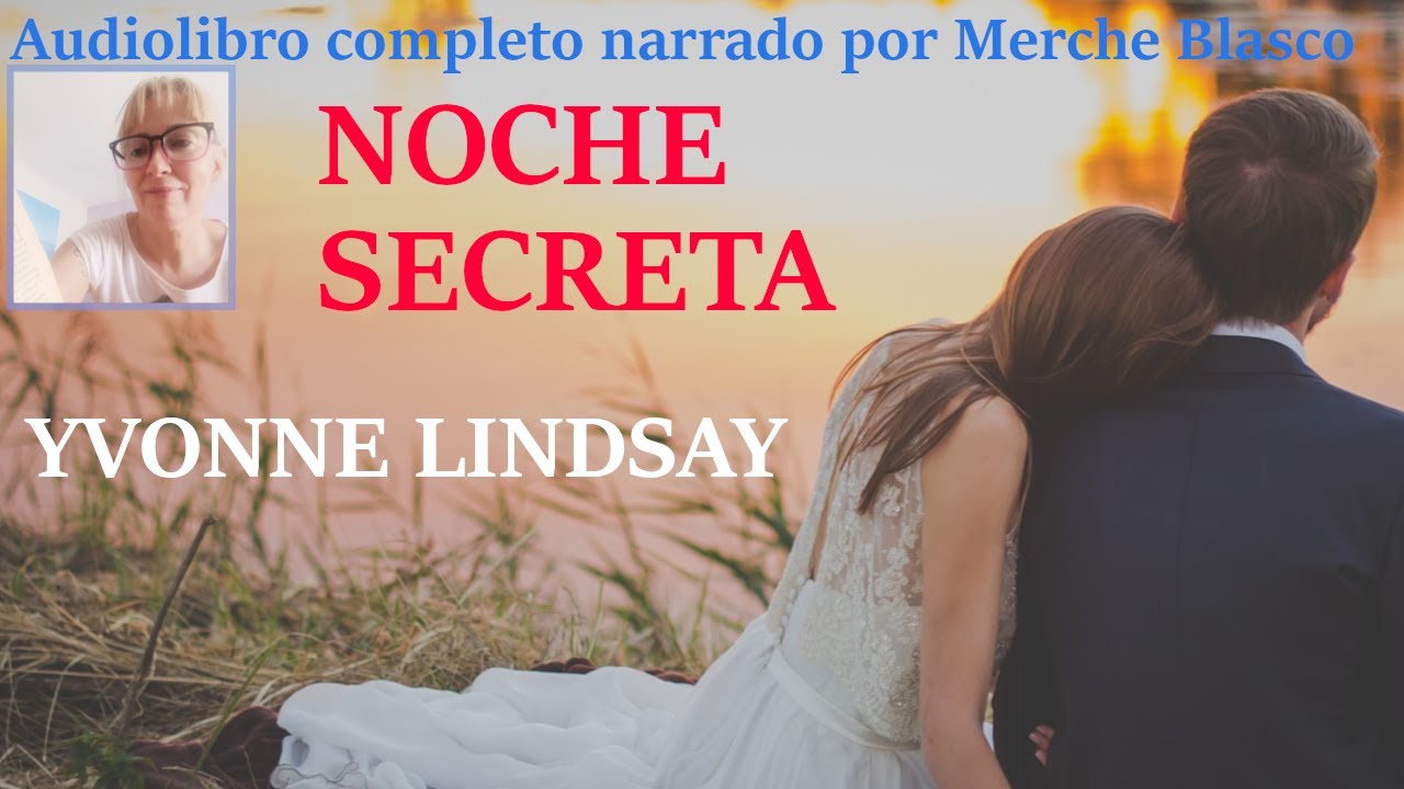 Audiolibro NOCHE SECRETA- Novela de amor narrada por Merche Blasco- Audiolibro completo
