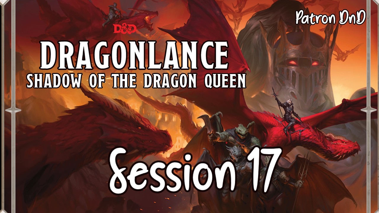Dragonlance: Shadow of the Dragon Queen Session 17 - Camp Carrionclay p1