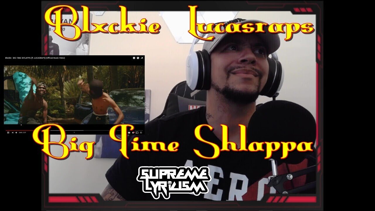 This One Is..... Blxckie ft Lucasraps - Big Time Shlappa REACTION