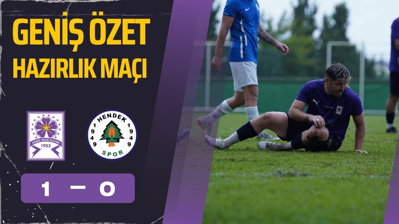 GEBZESPOR -  HENDEKSPOR HAZIRLIK MAÇI