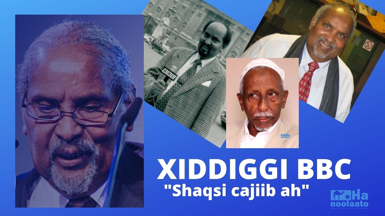 XIDDIGGI BBC #ABDULLAHI #HAJI  - (#BBC #SOMALI #STAR)