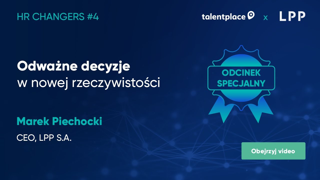 HR Changers #4 – LPP: Odważne decyzje w nowej rzeczywistości