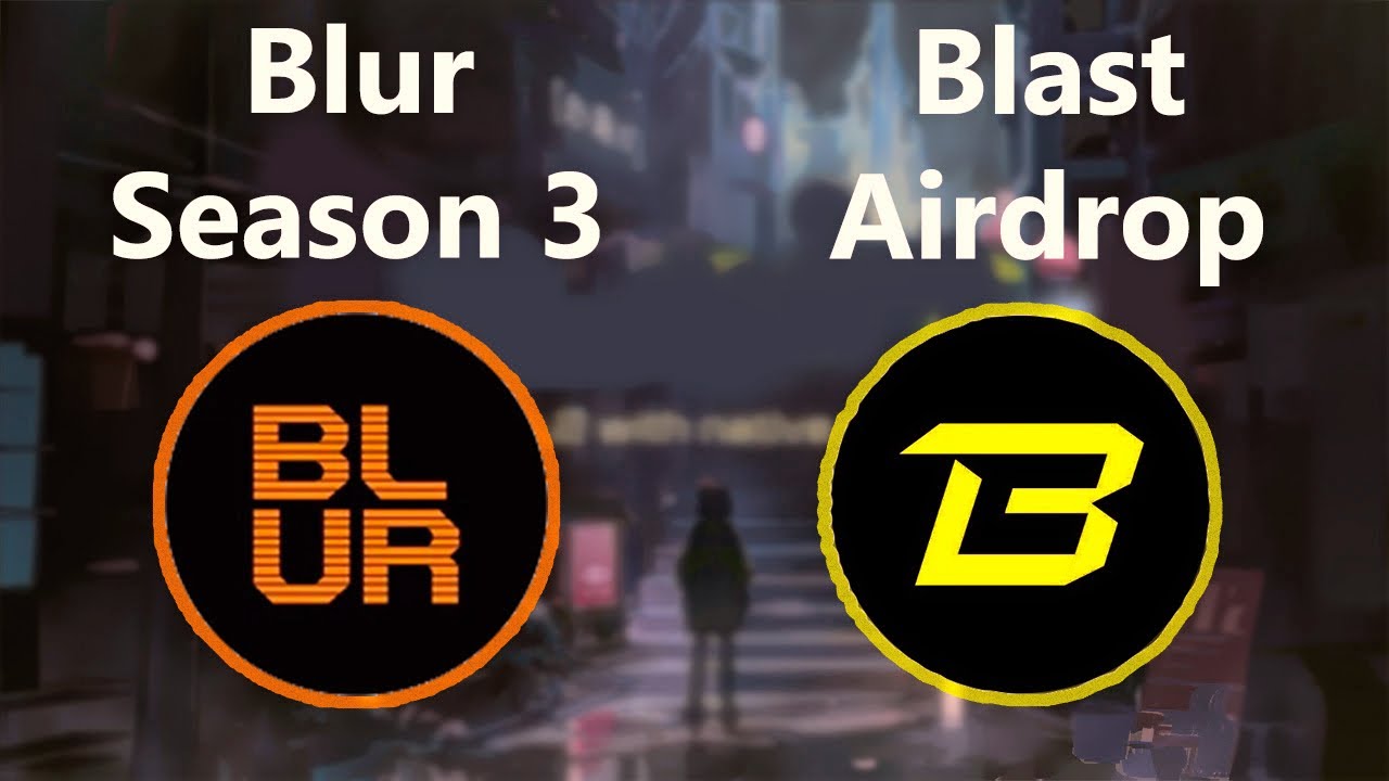 Blast Airdrop & Blur Season 3 Guide