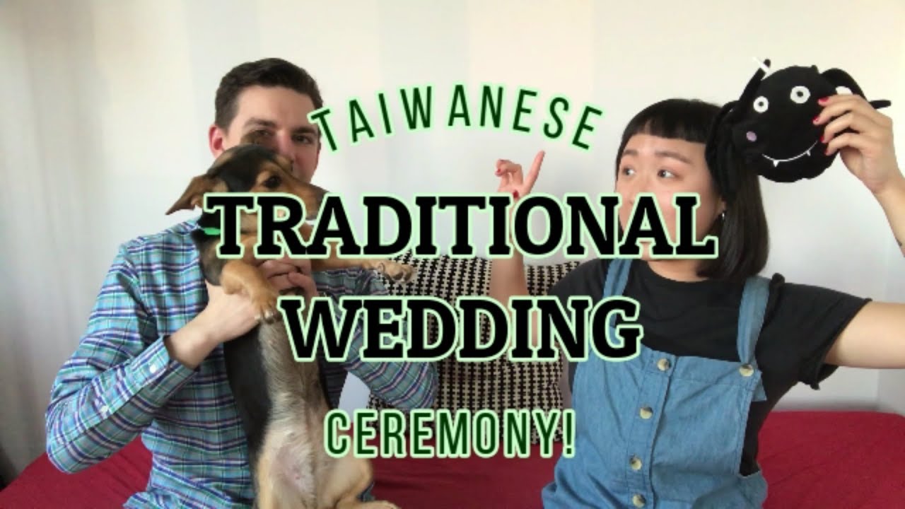 How to Hold a Traditional Wedding in Taiwan :)